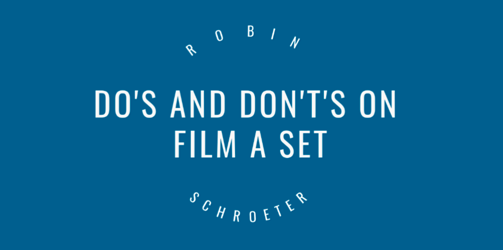 Do’s and Don’t’s on a film set