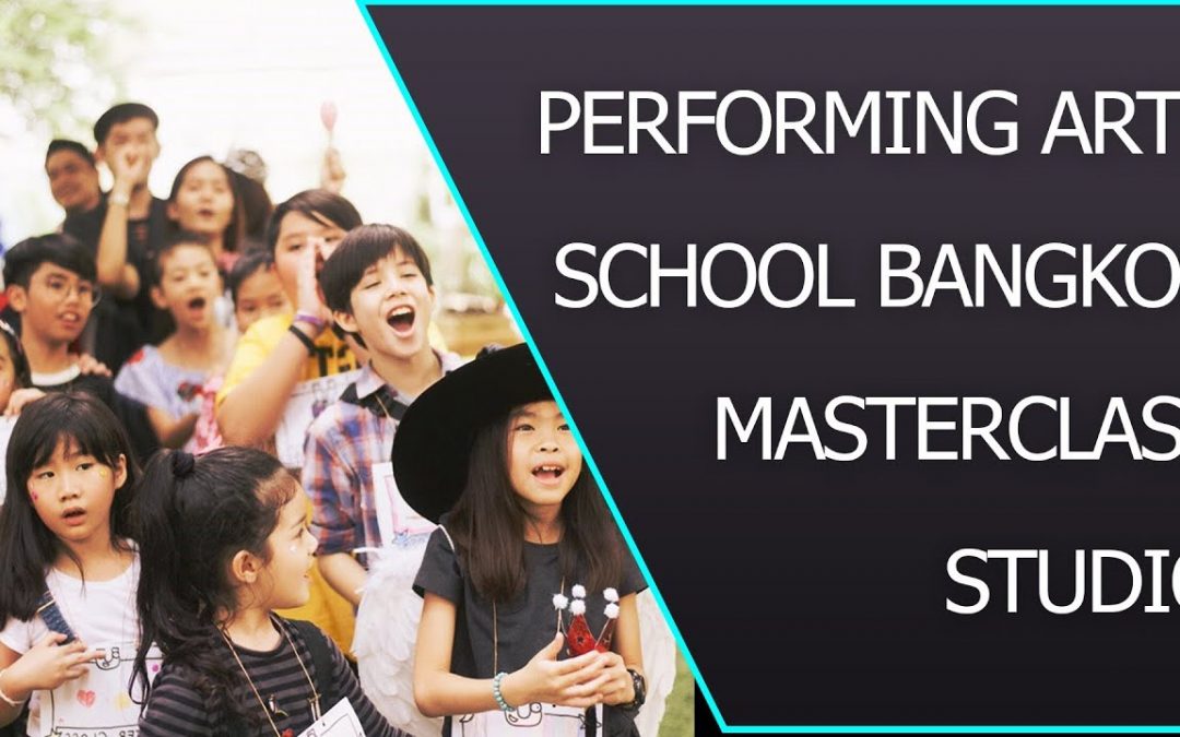 Performing Arts School in Bangkok – MasterClass Studio – Performing Arts School