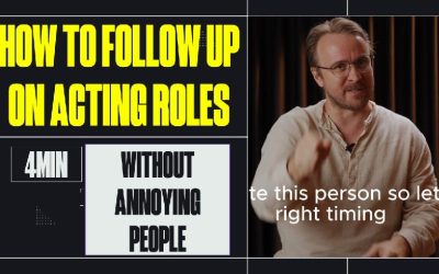 How to Follow Up on Acting Roles Without Annoying the Casting Director