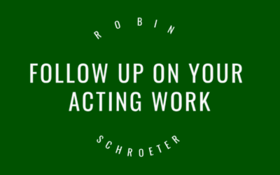 Follow up on your acting work