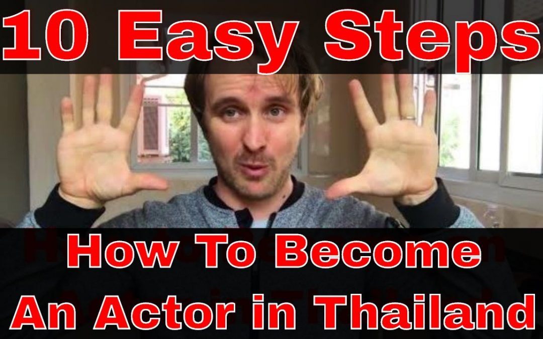 Episode 0.1: How to become an Actor in Thailand – 10 Easy Steps – Actors-Thailand.Com