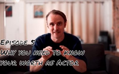 Episode 5 – Why do you need to know your worth as actor?
